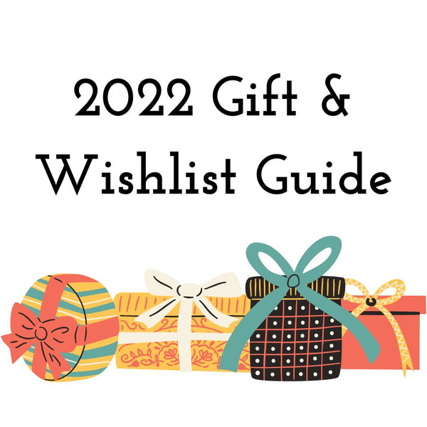 Gift Guide: I’ve Written Your 2022 Wishlist and Shopping List! You’re Welcome!